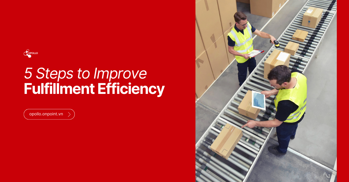 5 Steps to Improve Fulfillment Efficiency